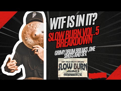 SLOW BURN VOL. 5! ULTRA GRIMY BREAKS, ONE SHOTS & SFX!